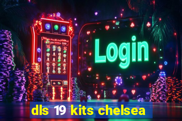 dls 19 kits chelsea